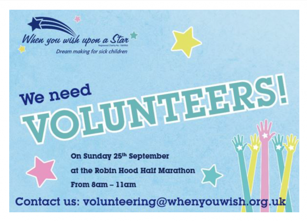The charity - When you wish upon a star - need Volunteers for the Robin Hood half marathon on Sunday 25th September